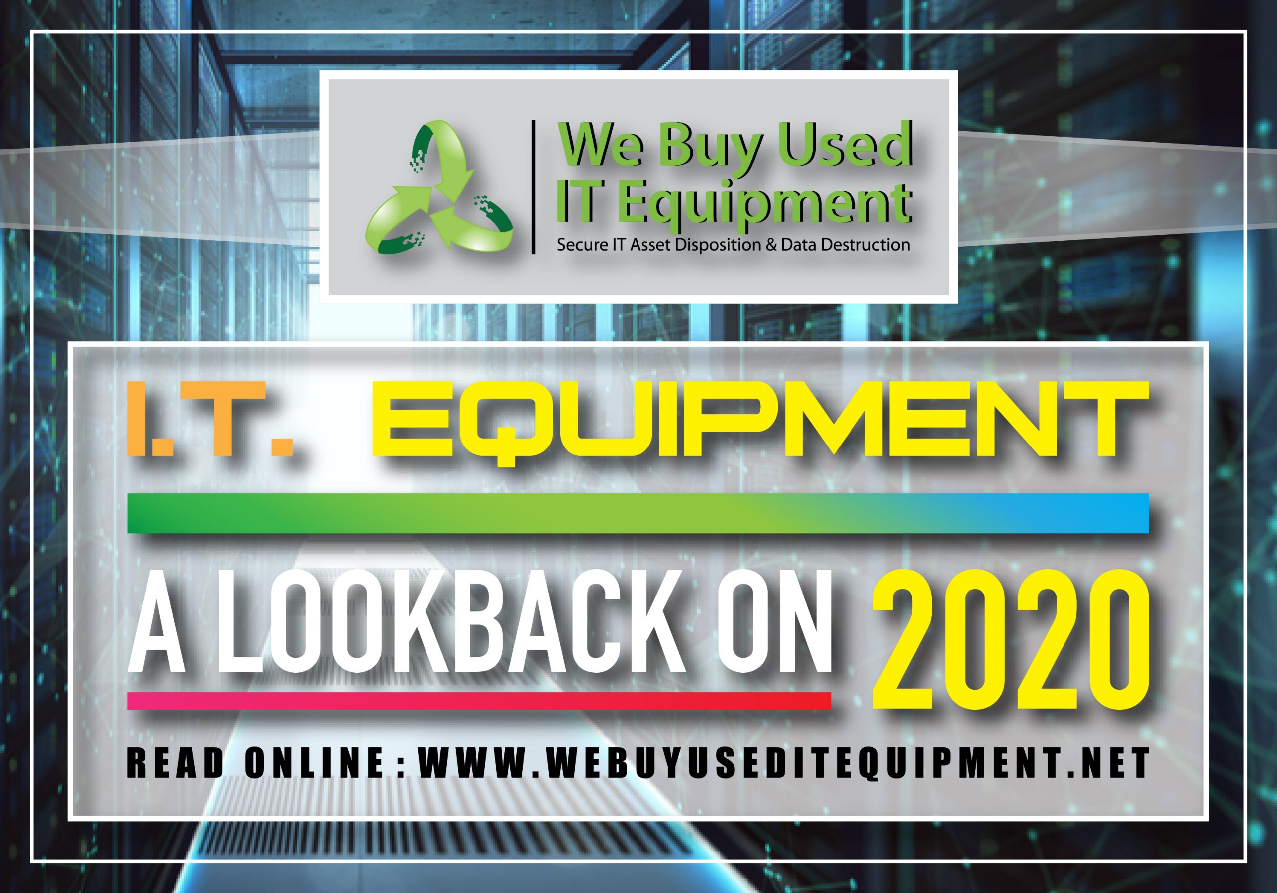 Used It I.T. Equipment – A Lookback on 2020 - We Buy Used IT Equipment