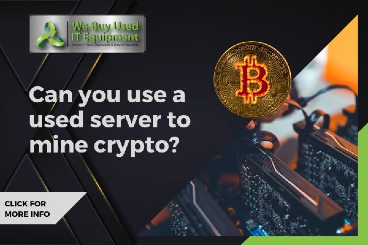 Can you use a used server to mine crypto? - We Buy Used IT Equipment