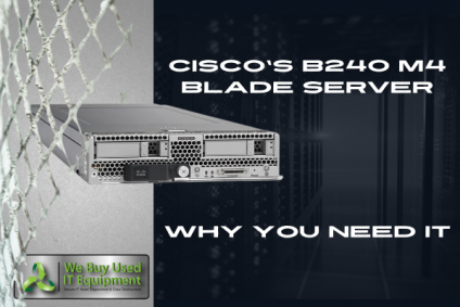 Why you should choose the Cisco B240 M4 Blade Server